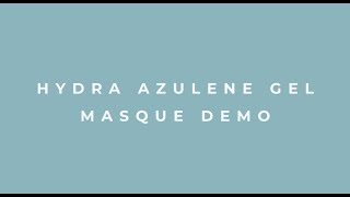 Hydra Azulene Gel Masque Demo [upl. by Rednazxela]