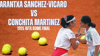 ARANTXA SANCHEZVICARIO VS CONCHITA MARTINEZ  1995 WTA ROME FINAL [upl. by Tav]