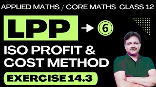 Linear Programming Part 6  LPP  ISO profit and Cost method  Ex 143  Applied Maths Class 12 [upl. by Ahsap]