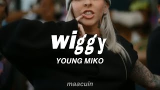 wiggy  Young Miko Letra  Lyrics ¡ [upl. by Laet620]