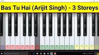 Bas Tu Hai Piano  Arijit Singh  3 Storeys  Mini Part Piano [upl. by Meir340]