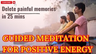 Let go Positive energy meditation to erase memories [upl. by Limemann]