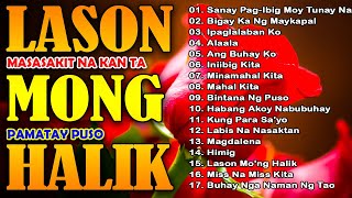 Lason Mong Halik  Best Nonstop Pamatay Puso  Tagalog Love Song Collection Playlist [upl. by Maryrose]