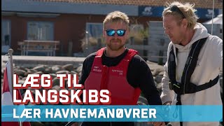 Lær havnemanøvrer Læg til langskibs [upl. by Anaicilef]