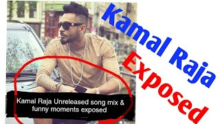 Kamal Raja all songs Exposed [upl. by Bloem85]