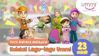 Koleksi Lagu UMMI  BAHASA MELAYU  KIDS SONG  ISLAMIC SONG  23 MINUTES [upl. by Nawak]