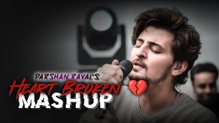 Heartbroken Mashup of Darshan Raval 2024  Broken Heart 💔  Sad Song Mashup  Darshan Raval Song [upl. by Enotna]