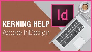 Kerning Help  Adobe InDesign [upl. by Olcott]