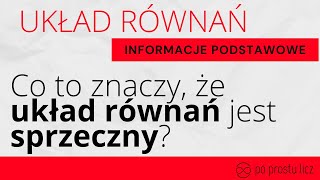 Co to znaczy że układ równań jest SPRZECZNY Przykład układu równań sprzecznego UKŁADY RÓWNAŃ [upl. by Krusche851]