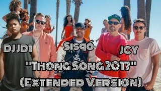 Sisqó  Thong Song 2017 Extended Version [upl. by Corinna]