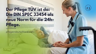 Der Pflege TÜV ist da Die DIN SPEC 33454 als neue Norm für die 24hPflege [upl. by Yalonda]