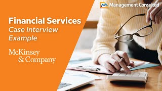 McKinsey Financial Services Case Interview [upl. by Odama501]