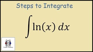 How to integrate ln x Integration by Parts [upl. by Aneba455]