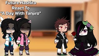 Future Hashira React To “A Day With Tanjiro” • KNY Gacha • DKT AU 49 [upl. by Berkie]