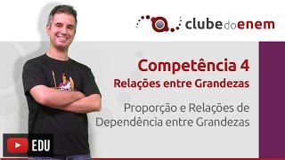 Proporção e Relações de Dependência entre Grandezas  C4  Clube do Enem [upl. by Nuajed877]