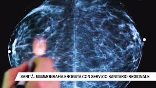 SANITÀ MAMMOGRAFIA EROGATA CON SERVIZIO SANITARIO REGIONALE [upl. by Yelsek]