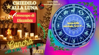 CANCRO🎄OROSCOPO DI DICEMBRE 🎄2023 astrologia oroscopodicembre zodiaco natale [upl. by Ragouzis]