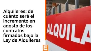 Alquileres cuánto aumentan en agosto  Canal E [upl. by Persson]