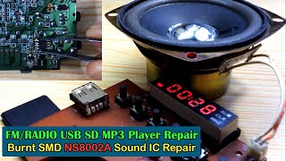 FMRADIOUSBSDMP3 Player Repair  Burnt SMD NS8002A Sound IC Repair [upl. by Yrrol136]