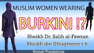 MuslimWoman wearing Burkini   Sheikh al Fawzan amp ibn Uthaymeen  Sunnah Translations [upl. by Neva]