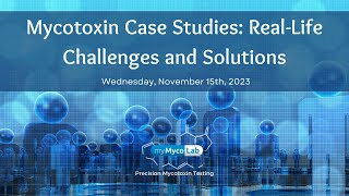 Mycotoxin Case Studies RealLife Challenges and Solutions [upl. by Hasseman]