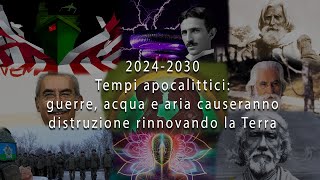 20242030 tempi apocalittici guerre acqua e aria causeranno distruzione rinnovando la Terra [upl. by Finny]