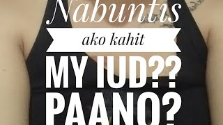 NABUNTIS AKO KAHIT MAY IUD PAANO NGA BA [upl. by Heng]