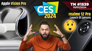 POCO X6 Pro First Look😲 realme 12 Pro Launch XX JanApple Vision Pro CESLava Blaze CurveTTN1539 [upl. by Leland]