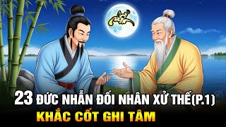 23 Đức Nhẫn Trong Đối Nhân Xử Thế Cần Khắc Cốt Ghi Tâm P1 [upl. by Georgetta]