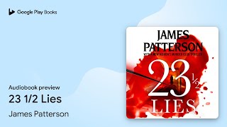 23 12 Lies by James Patterson · Audiobook preview [upl. by Kcor]