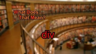 What does div mean [upl. by Ritter626]