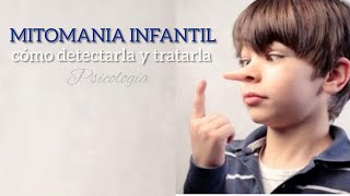 Mitomania Infantil cómo detectarla y tratarla 📌 Psicología [upl. by Akyeluz]