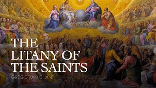 THE LITANY OF THE SAINTS – Gregorian Chant [upl. by Aimil]