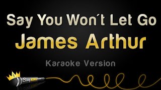 James Arthur  Say You Wont Let Go Karaoke Version [upl. by Kcirddahc]