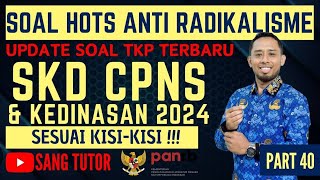 PART 40 UPDATE SOAL TKP TERBARU  ANTI RADIKALISME  SKD CPNS amp KEDINASAN 2024 [upl. by Enisaj]