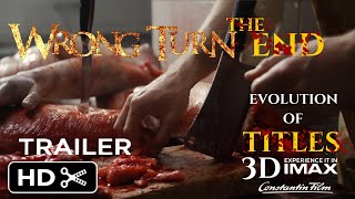 WRONG TURN EVOLUTION OF TITLES  FINAL CHAPTER  Concept Trailer 2025  Horror Movie HD [upl. by Vanessa]