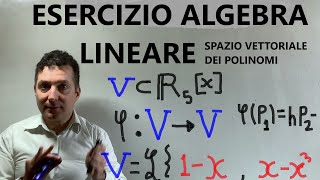 Esercizio desame algebra lineare spazio vettoriale dei polinomi  endomorfismo semplice [upl. by Ettenel492]