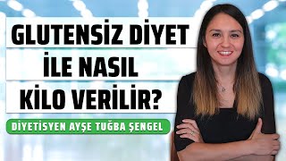 Glutensiz Beslenme ile Nasıl Kilo Verilir Glutensiz Diyet Listesi  Diyetisyen Ayşe Tuğba Şengel [upl. by Marget]