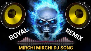 MIRCHI MIRCHI TAPORI MIX HINDI SONG ❤️ ROYAL REMIX [upl. by Aronel]