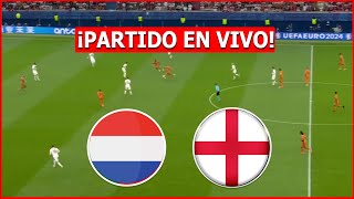 🔴 PAISES BAJOS vs INGLATERRA EN VIVO 🔴 EN VIVO EUROCOPA🏆SEMIFINAL [upl. by Ever981]