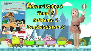 MATERI TEMATIK KELAS 3 SD TEMA 6 SUBTEMA 2 PEMBELAJARAN 6 [upl. by Zaneski394]