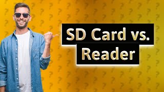 What is the difference between SD card and SD card reader [upl. by Kcirnek767]