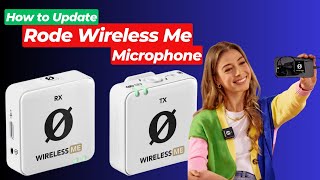 How to Update Rode Wireless Me Microphone  Update Rode Wireless ME [upl. by Neimad]