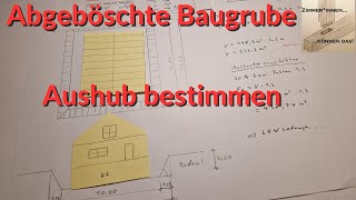 Aushub einer abgeböschten Baugrube berechnen [upl. by Payson760]