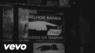 Titãs  A melhor banda de todos os tempos da última semana Video Clipe [upl. by Ludba219]