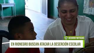 En Rionegro buscan atacar la deserción escolar [upl. by Jordain]