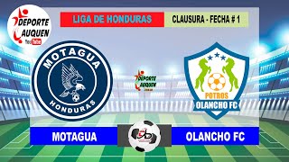 MOTAGUA VS OLANCHO  HONDURAS LIGA NACIONAL TORNEO CLAUSURA FECHA  1 [upl. by Airamana637]