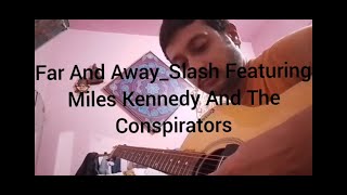 Far And AwaySlash Featuring Miles Kennedy And The Conspirators Main Solo Cover by Shubham Mazumdar [upl. by Lorilee608]