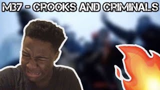 M37  Crooks amp Criminals Official Music Video Dir ZacoBro  REACTION [upl. by Yule]