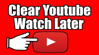 How to CLEAR YOUTUBE WATCH LATER PLAYLIST amp Delete All Videos Easy Method [upl. by Retsae305]